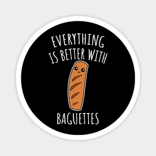 Everything is better with baguettes Magnet